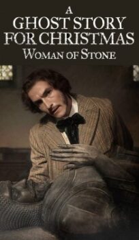 A Ghost Story for Christmas: Woman of Stone