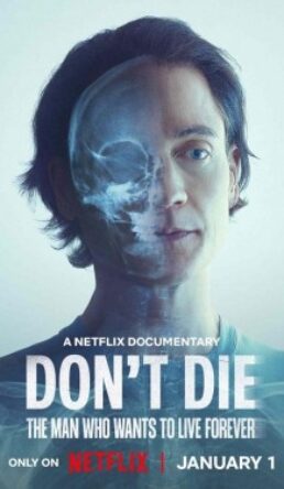 Don’t Die: The Man Who Wants to Live Forever