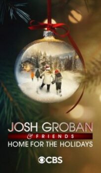Josh Groban & Friends: Home for the Holidays