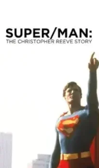 Super/Man: The Christopher Reeve Story