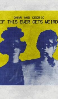 Omar and Cedric: If This Ever Gets Weird
