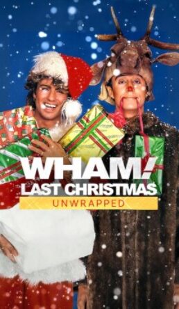 Wham!: Last Christmas Unwrapped