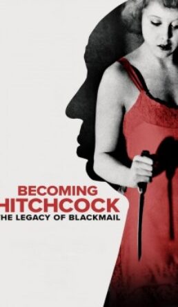 Becoming Hitchcock: The Legacy of Blackmail