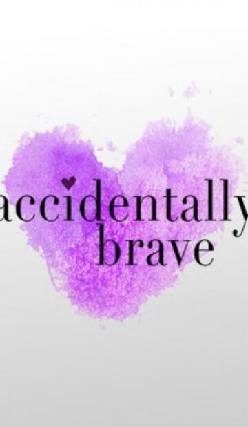 Accidentally Brave